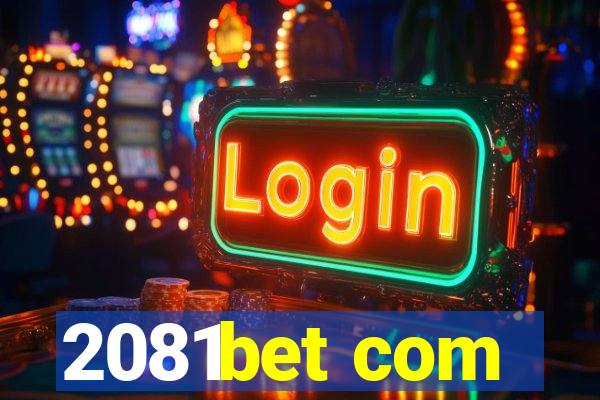 2081bet com